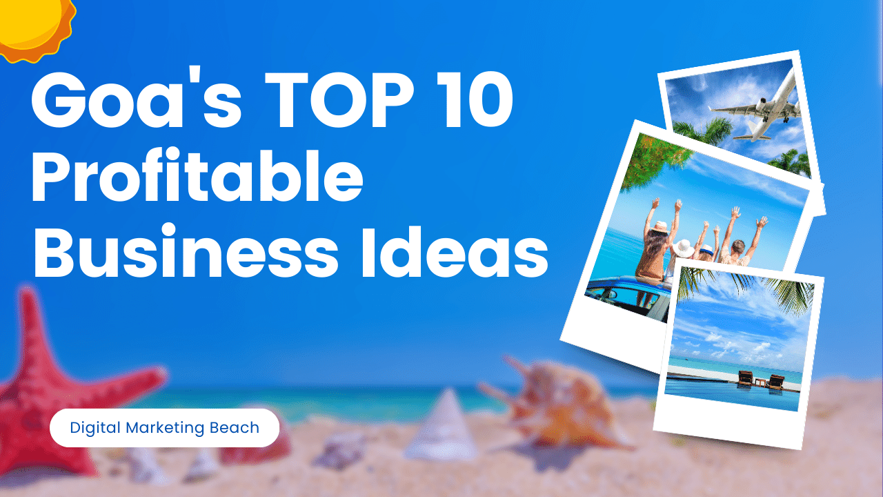 Top 10 Profitable Business Ideas in Goa Entrepreneurship Opportunities