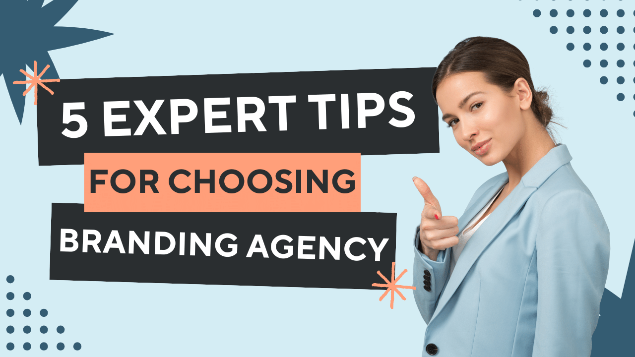 5 Expert Strategies for Choosing a Top Branding Agency
